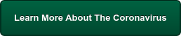 Learn More About The Coronavirus