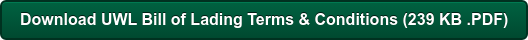 Download UWL Bill of Lading Terms & Conditions (239 KB .PDF)